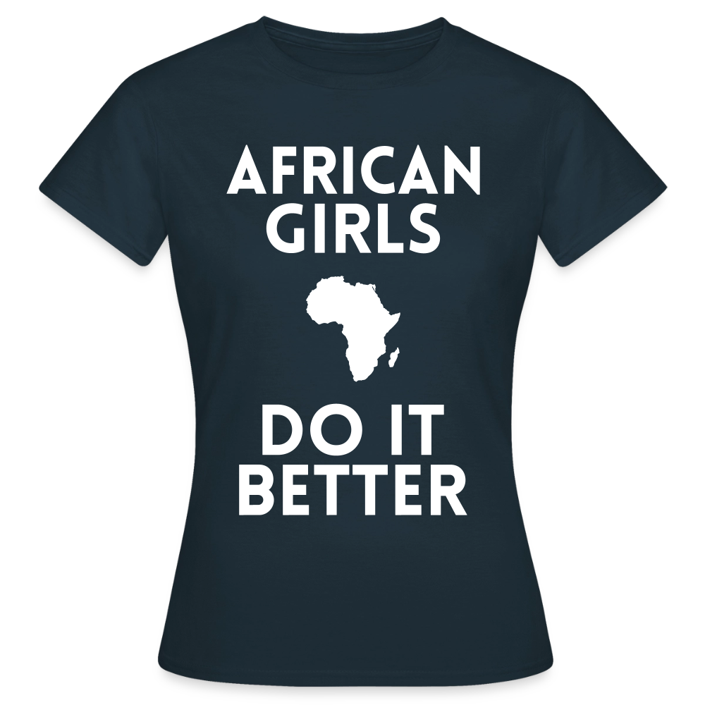 T-shirt femme - African Girls Do It Better - marine