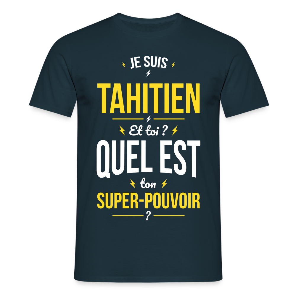 T-shirt Homme - Je suis Tahitien - Super-pouvoir - marine