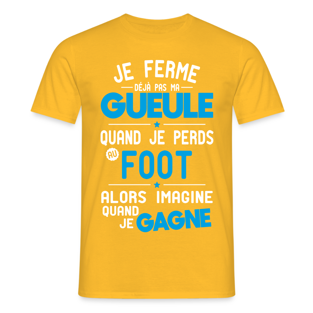 T-shirt Homme - Je ferme pas ma gueule quand je perds au foot - jaune