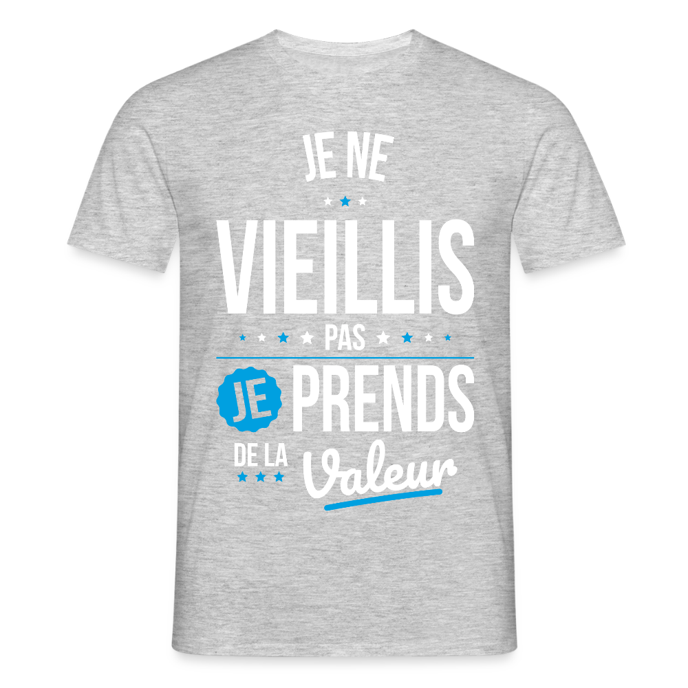 T-shirt Homme - Anniversaire - Je Ne Vieillis Pas Je Prends De La Valeur - gris chiné