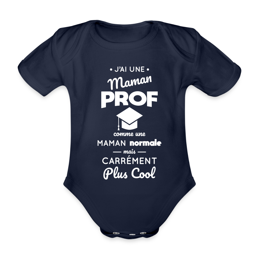 Body Bébé bio manches courtes - J'ai une maman prof - marine foncé