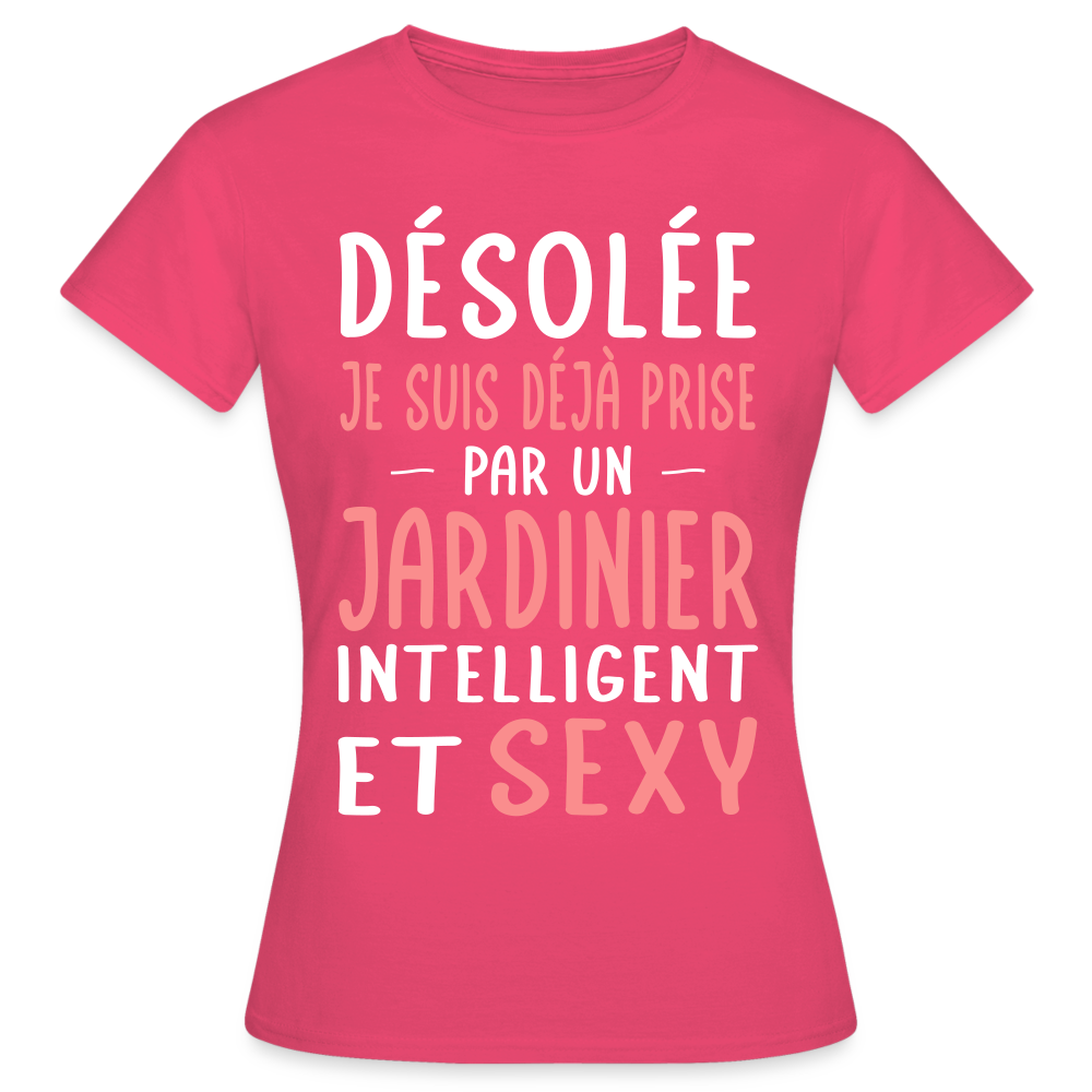 T-shirt Femme - Je suis prise par un jardinier intelligent et sexy - rose azalée