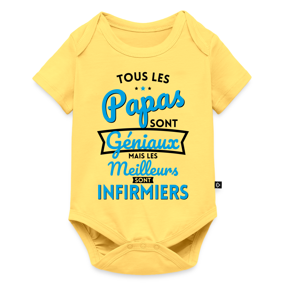 Body Bébé bio manches courtes - Papas  géniaux - Les meilleurs sont infirmiers - jaune pastel