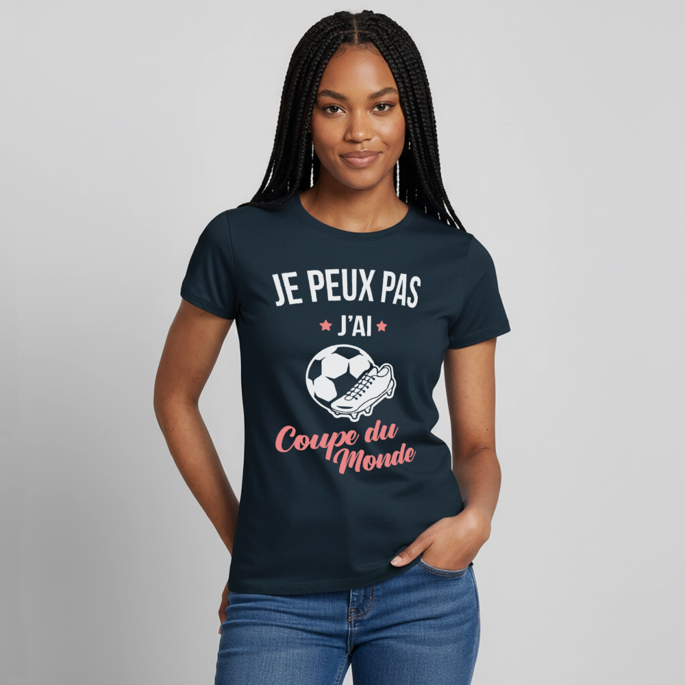 T-shirt Femme - Je peux pas j'ai Coupe du Monde - marine