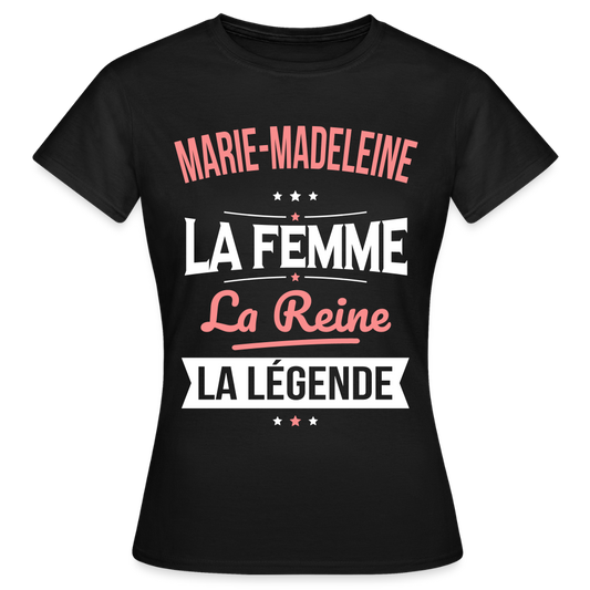 T-shirt Femme - Marie-Madeleine - la Femme - la Reine - la Légende - noir