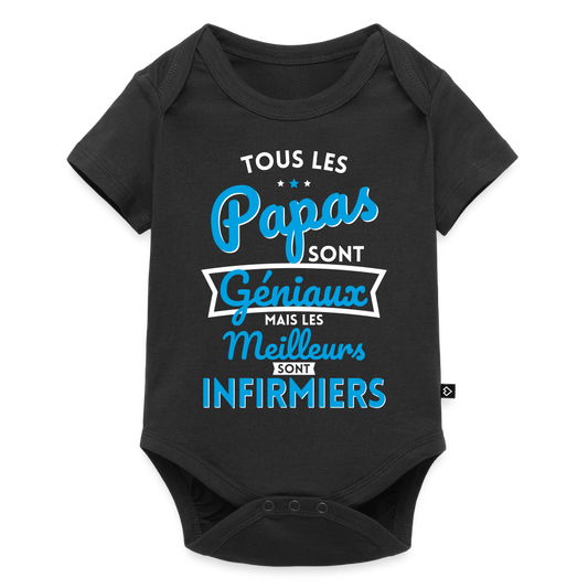 Body Bébé bio manches courtes - Papas  géniaux - Les meilleurs sont infirmiers - noir