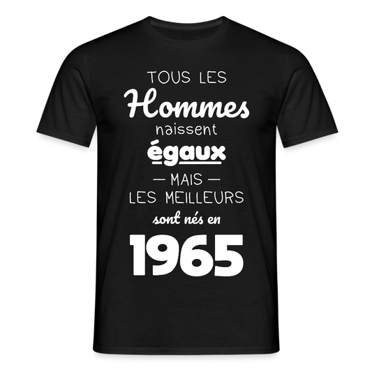 T-shirt Homme - Anniversaire 60 Ans - Les meilleurs sont nés en 1965 - noir