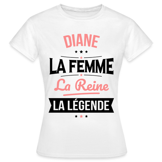 T-shirt Femme - Diane - la Femme - la Reine - la Légende - blanc