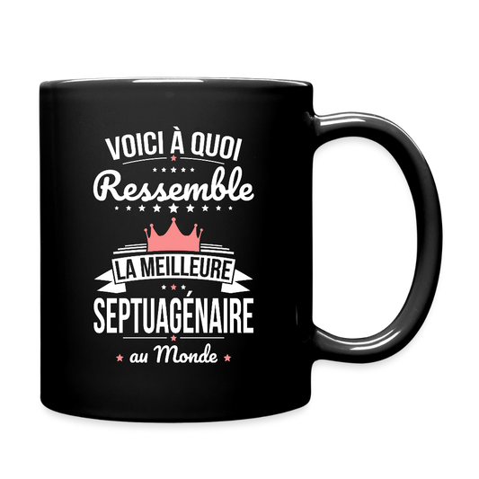 Mug uni Anniversaire Femme – La Meilleure Septuagénaire au Monde - noir