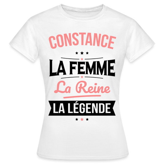 T-shirt Femme - Constance - la Femme - la Reine - la Légende - blanc