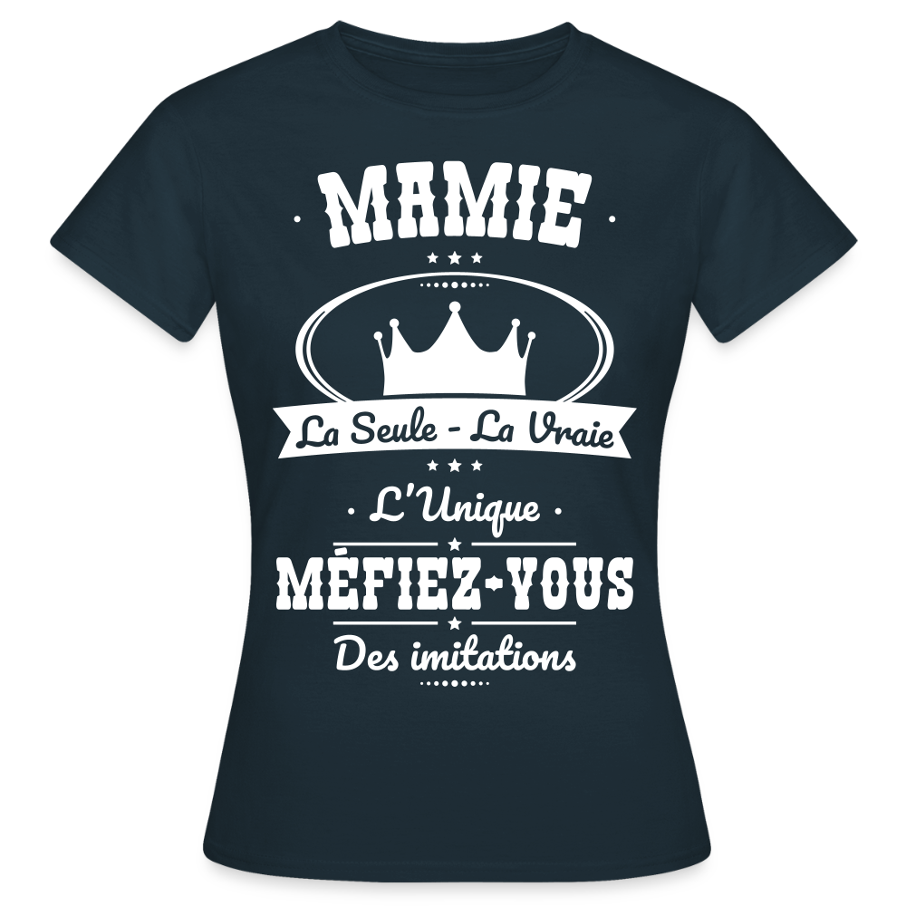 T-shirt Femme - Mamie - la seule - la vraie - l'unique - marine