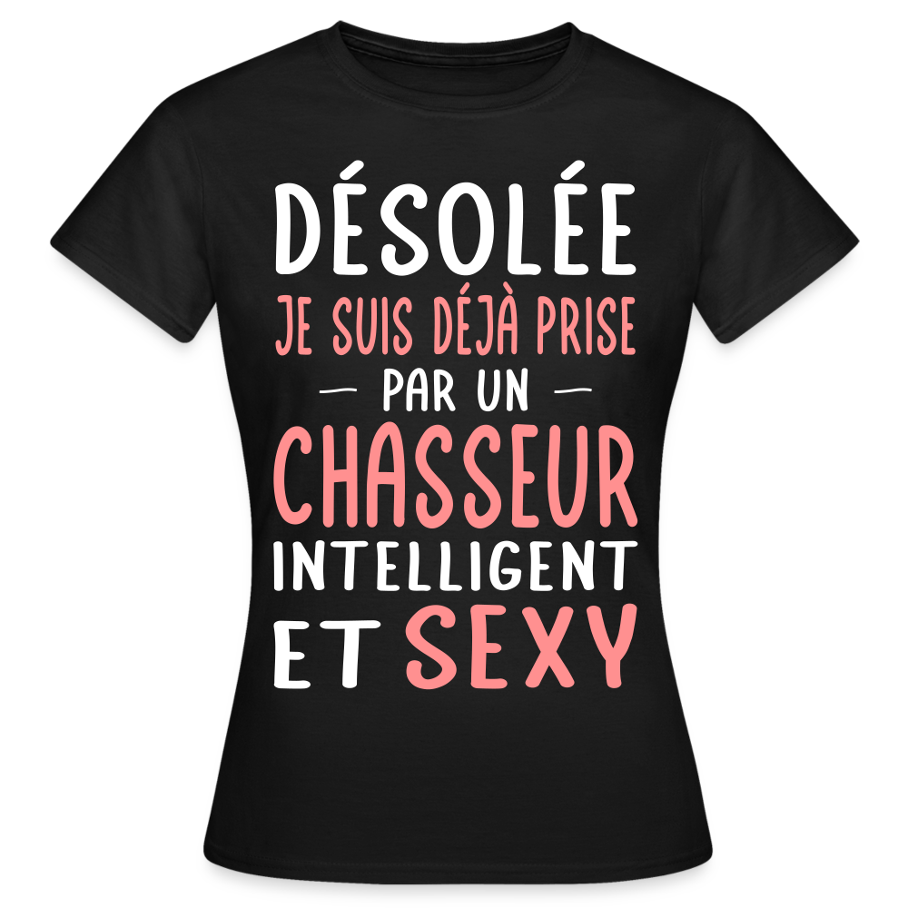 T-shirt Femme - Je suis déjà prise par un chasseur intelligent et sexy - noir
