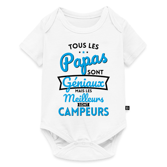 Body Bébé bio manches courtes - Papas géniaux - Les meilleurs sont campeurs - blanc