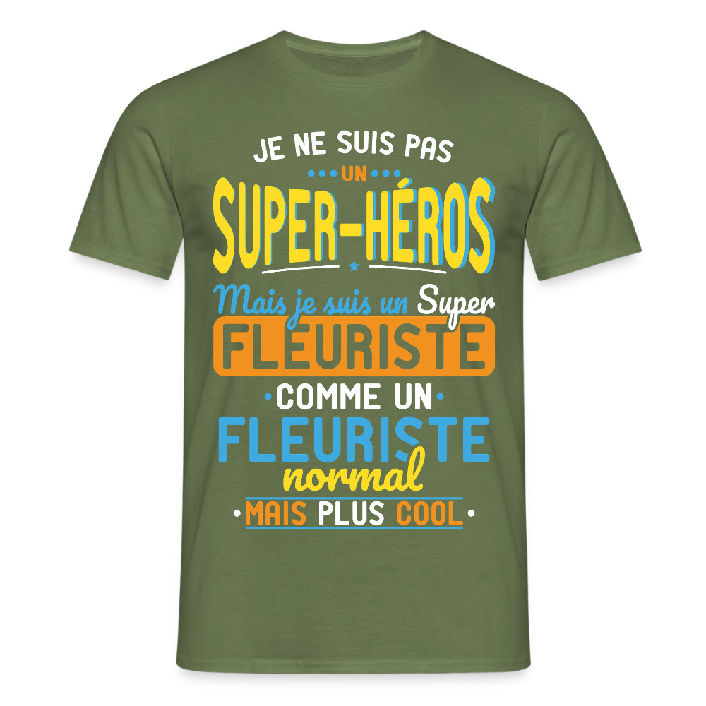 T-shirt Homme - Pas un Super-Héros mais un super Fleuriste - vert militaire