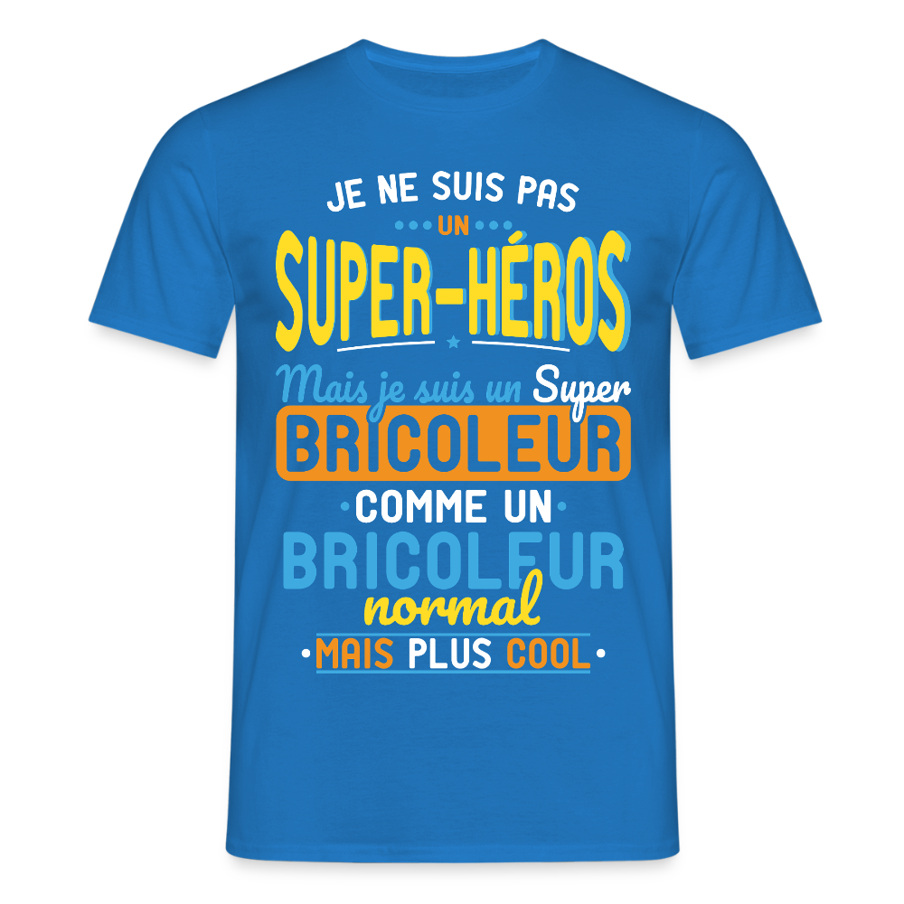 T-shirt Homme - Pas un Super-Héros mais un super Bricoleur - bleu royal