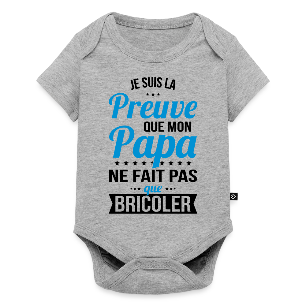 Body Bébé bio manches courtes - Mon Papa Ne Fait Pas Que Bricoler - gris chiné