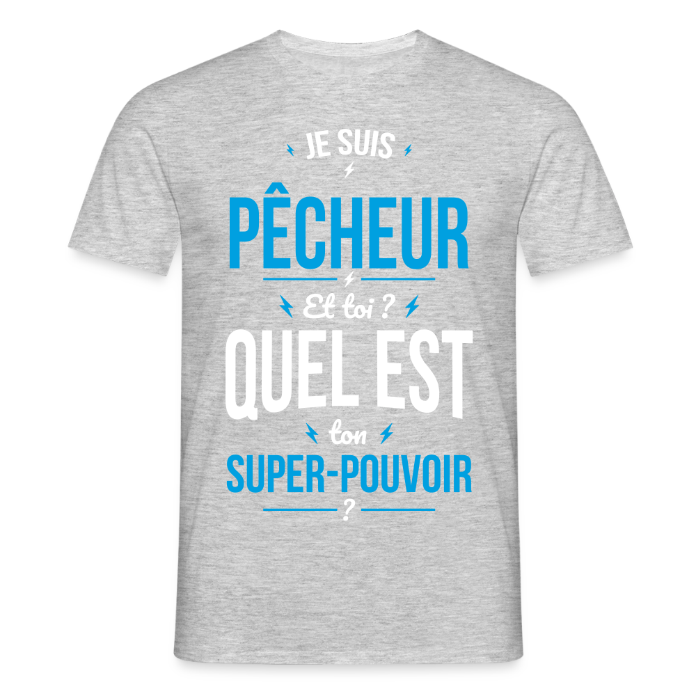 T-shirt Homme - Je suis pêcheur - Super-pouvoir - gris chiné