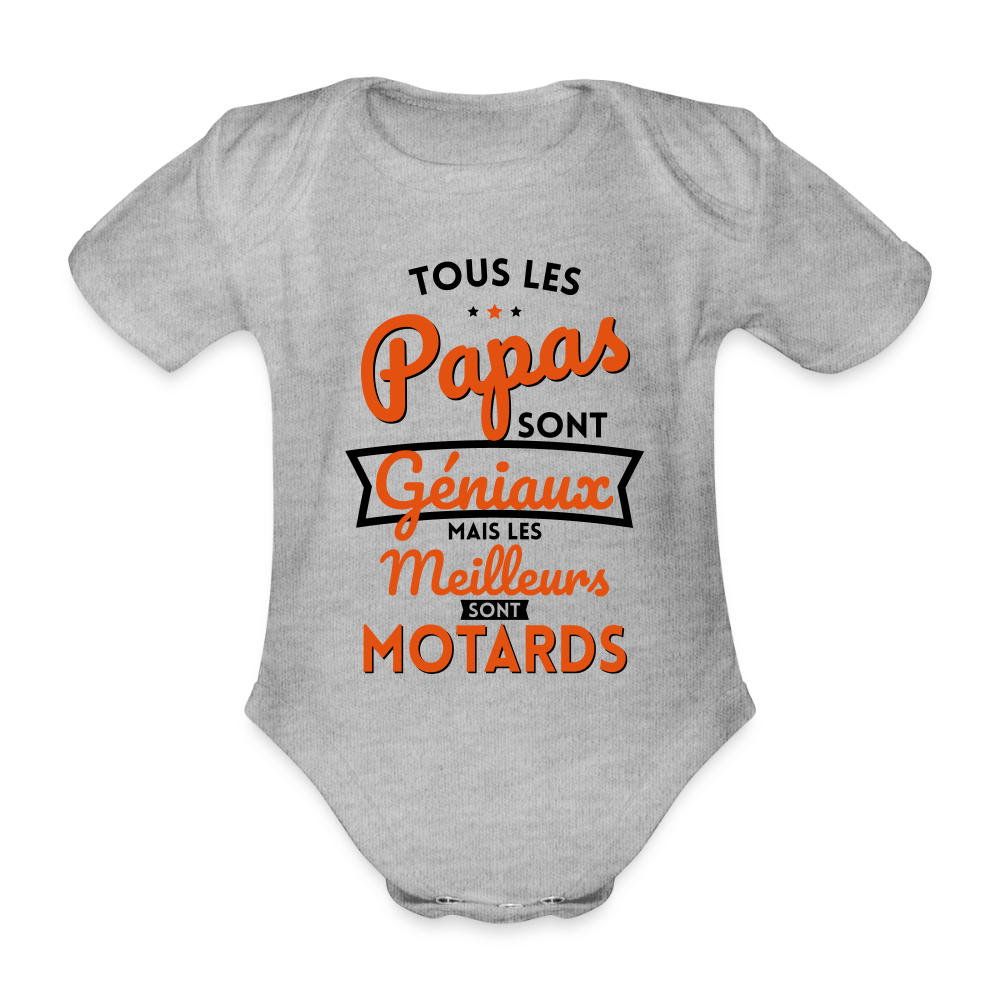Body Bébé bio manches courtes - Papas géniaux - Les meilleurs sont motards - gris chiné