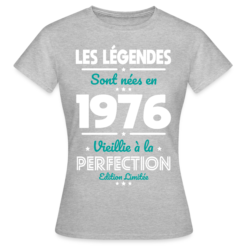 T-shirt anniversaire femme 50 ans – Les légendes sont nées en 1976 - gris chiné