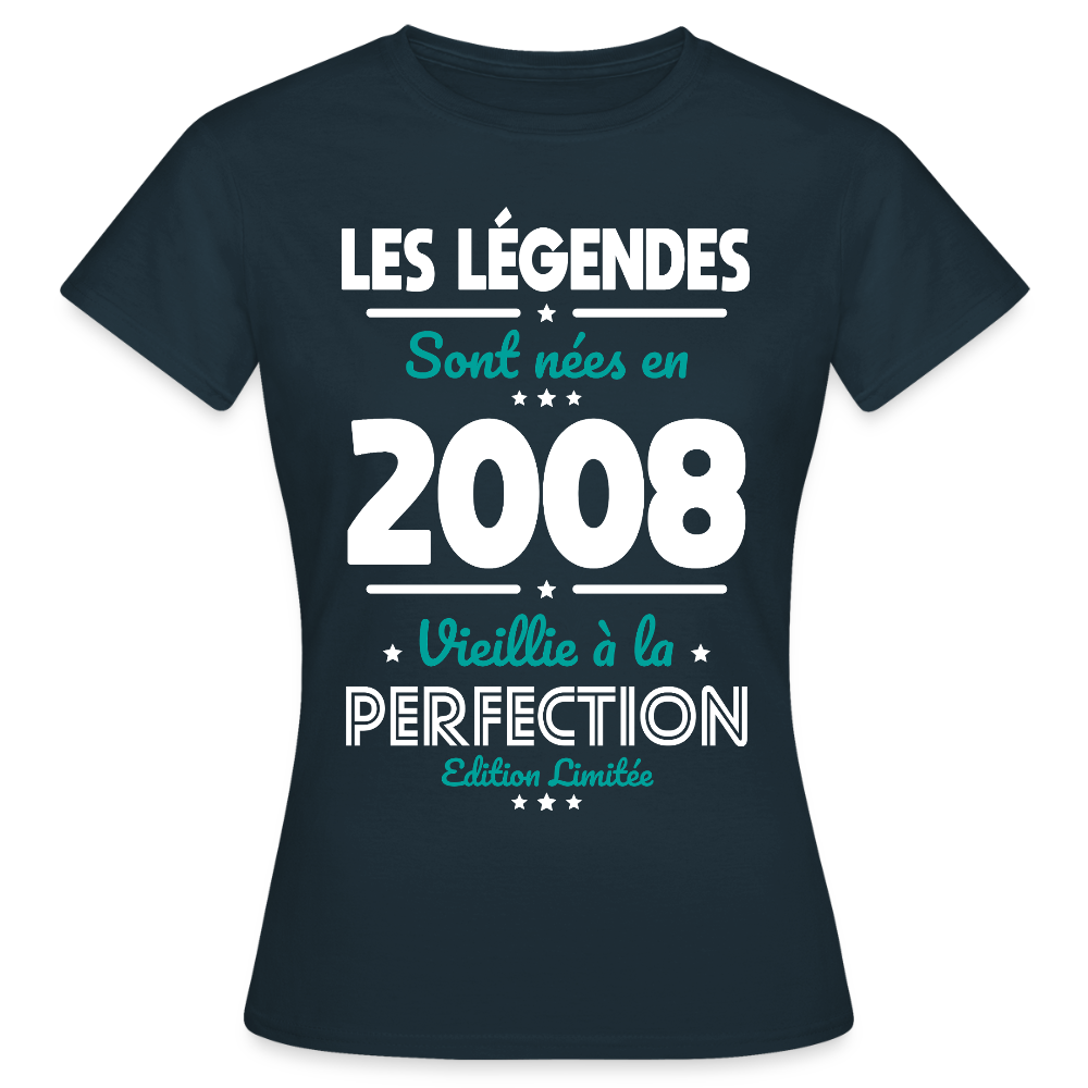 T-shirt anniversaire femme 18 ans – Les légendes sont nées en 2008 - marine