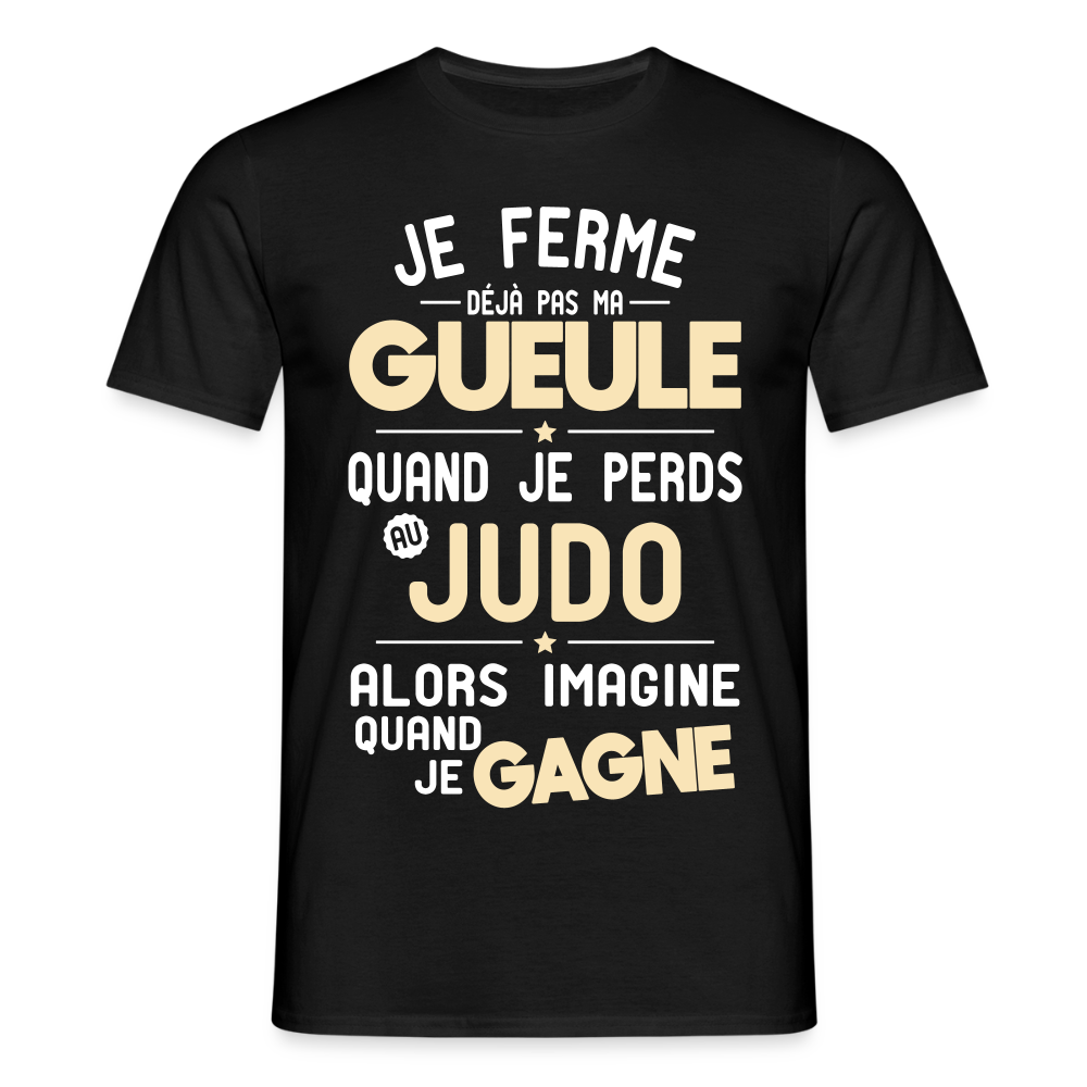 T-shirt Homme - Je ferme pas ma gueule quand je perds au judo - noir