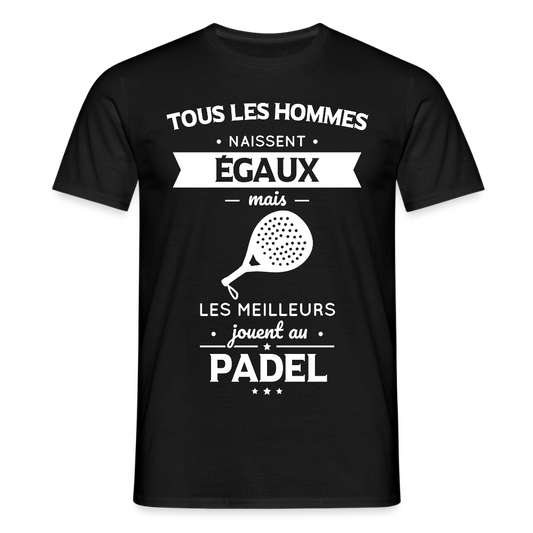 T-shirt Homme - Les Meilleurs Jouent Au Padel - noir