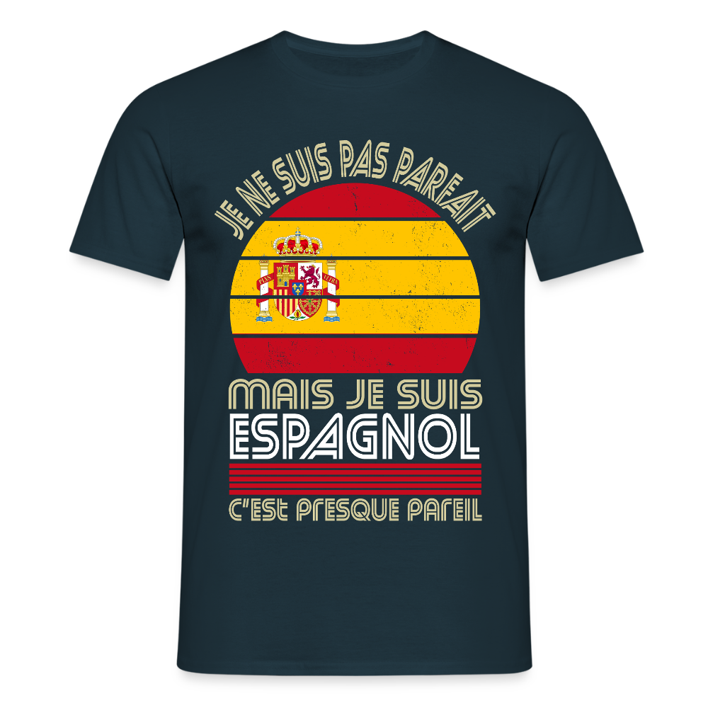 T-shirt Espagne homme humour – Je ne suis pas parfait mais je suis Espagnol - marine