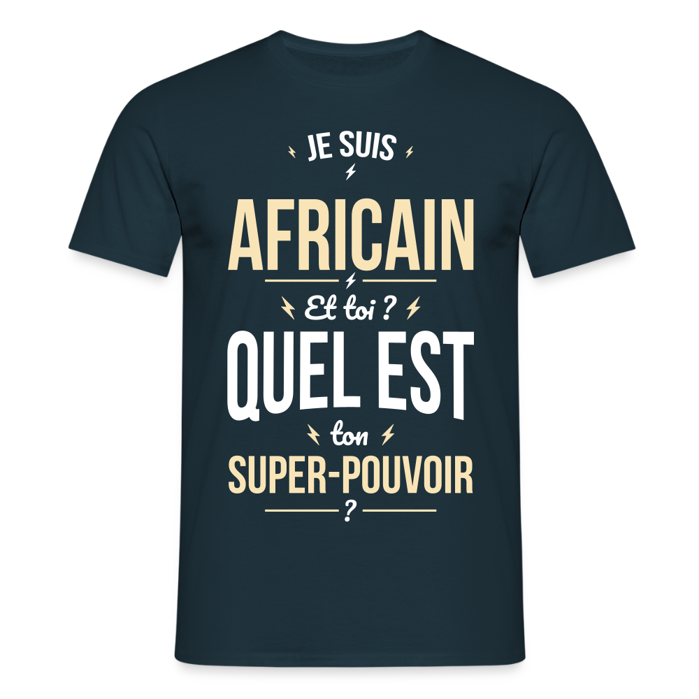 T-shirt Homme - Je suis Africain - Super-pouvoir - marine