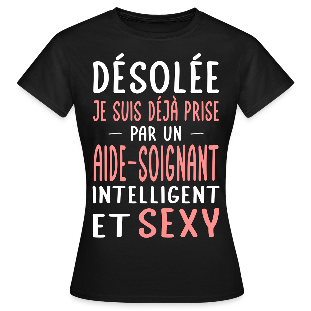 T-shirt Femme - Je suis déjà prise par un aide-soignant intelligent et sexy - noir