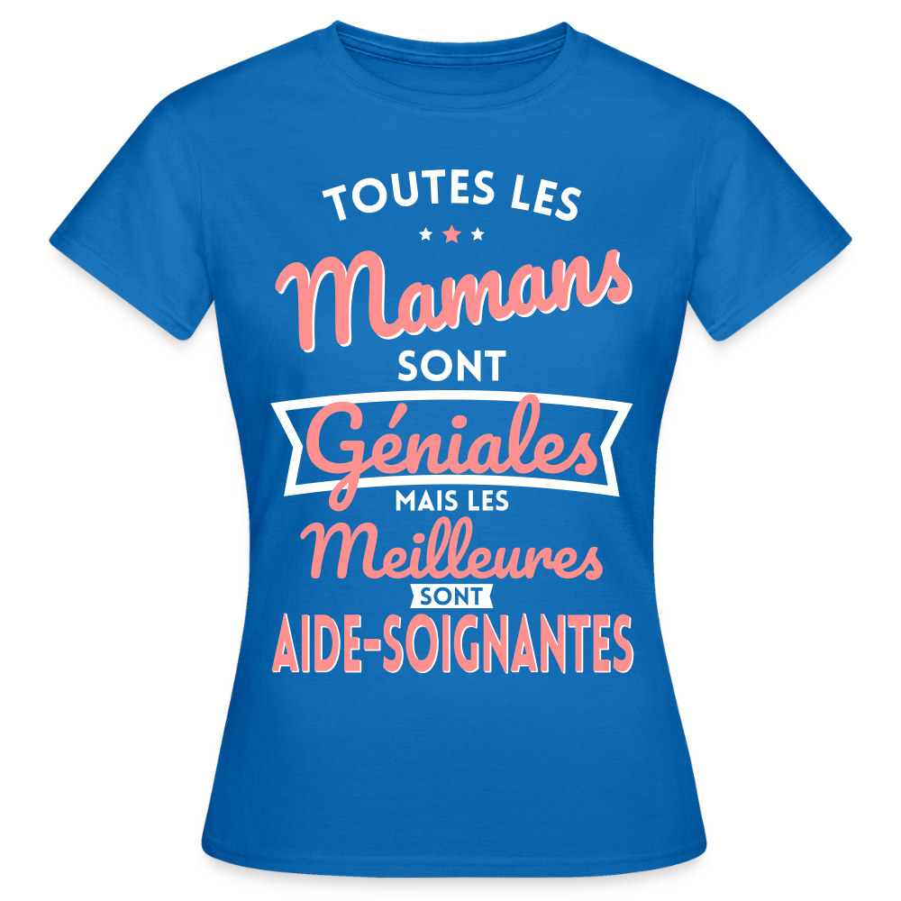 T-shirt Femme - Mamans géniales - Les meilleures sont aide-soignantes - bleu royal