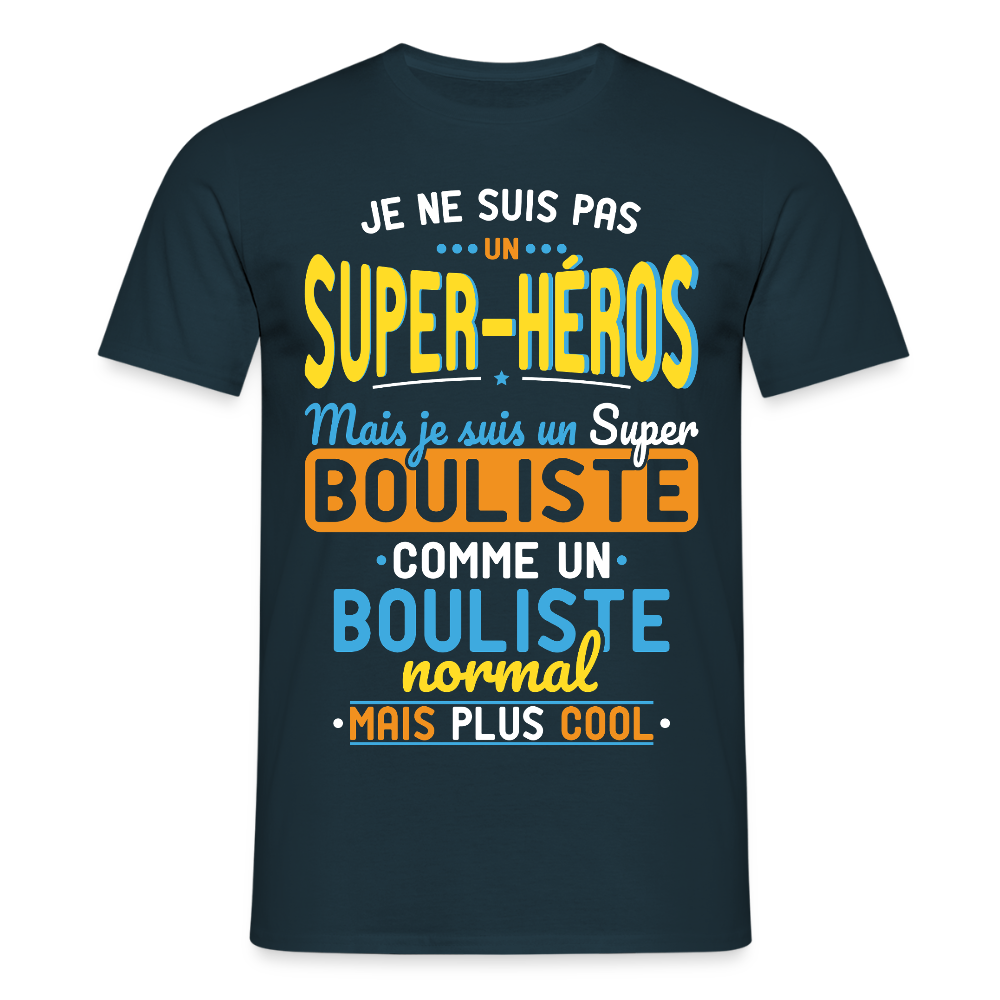 T-shirt Homme - Pas un Super-Héros mais un super Bouliste - marine