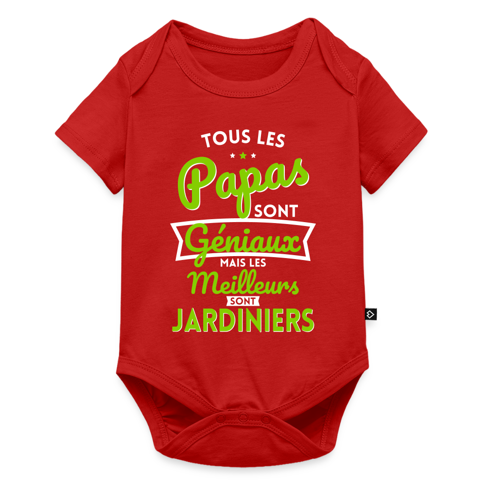 Body Bébé bio manches courtes - Papas géniaux - Les meilleurs sont jardiniers - rouge