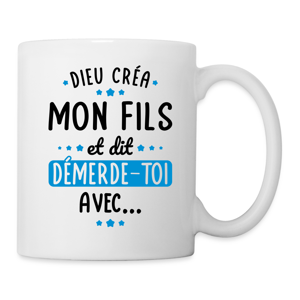 Mug blanc - Dieu créa mon fils et dit démerde-toi avec - blanc