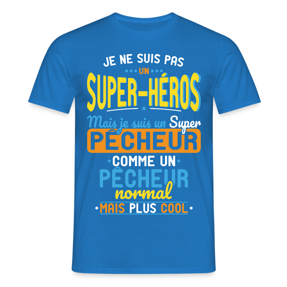 T-shirt Homme - Pas un Super-Héros mais un super Pêcheur - bleu royal