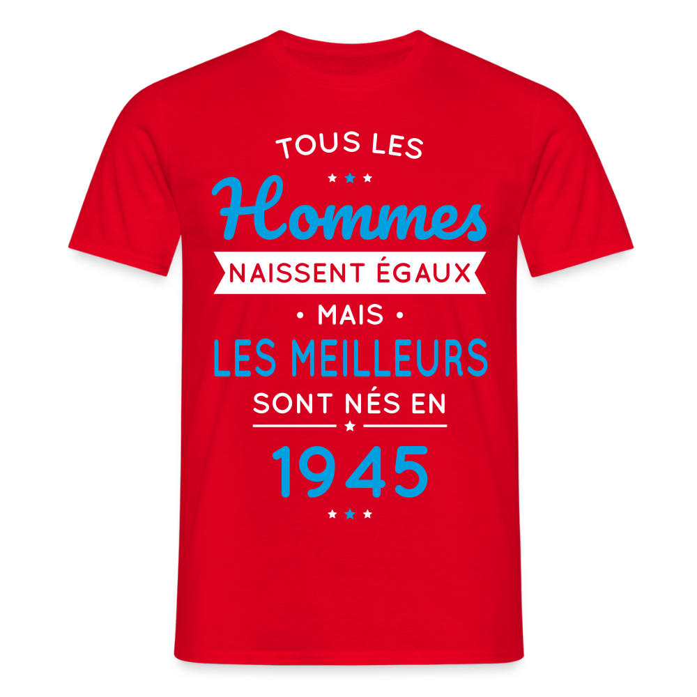 T-shirt Homme - Anniversaire 80 Ans - Les meilleurs sont nés en 1945 - rouge