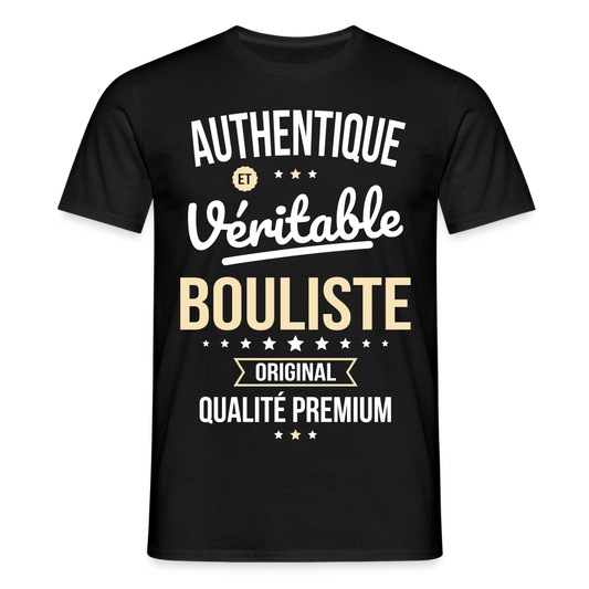 T-shirt Homme - Authentique et véritable Bouliste - noir