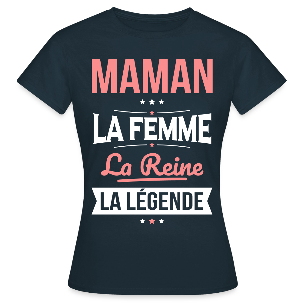 T-shirt femme cadeau - Maman, la femme, la reine, la légende - marine