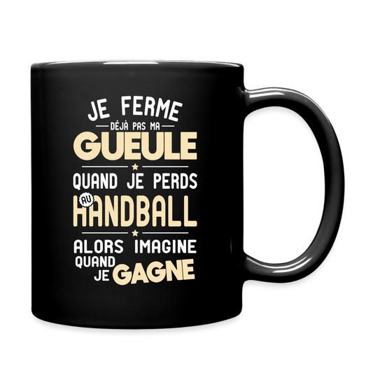 Mug uni - Je ferme pas ma gueule quand je perds au handball - noir