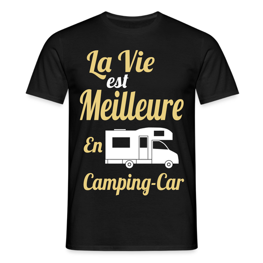 T-shirt Homme - La vie est meilleure avec en Camping-car - noir