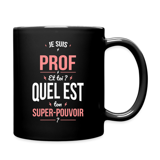 Mug uni - Je suis prof - Super-pouvoir - noir