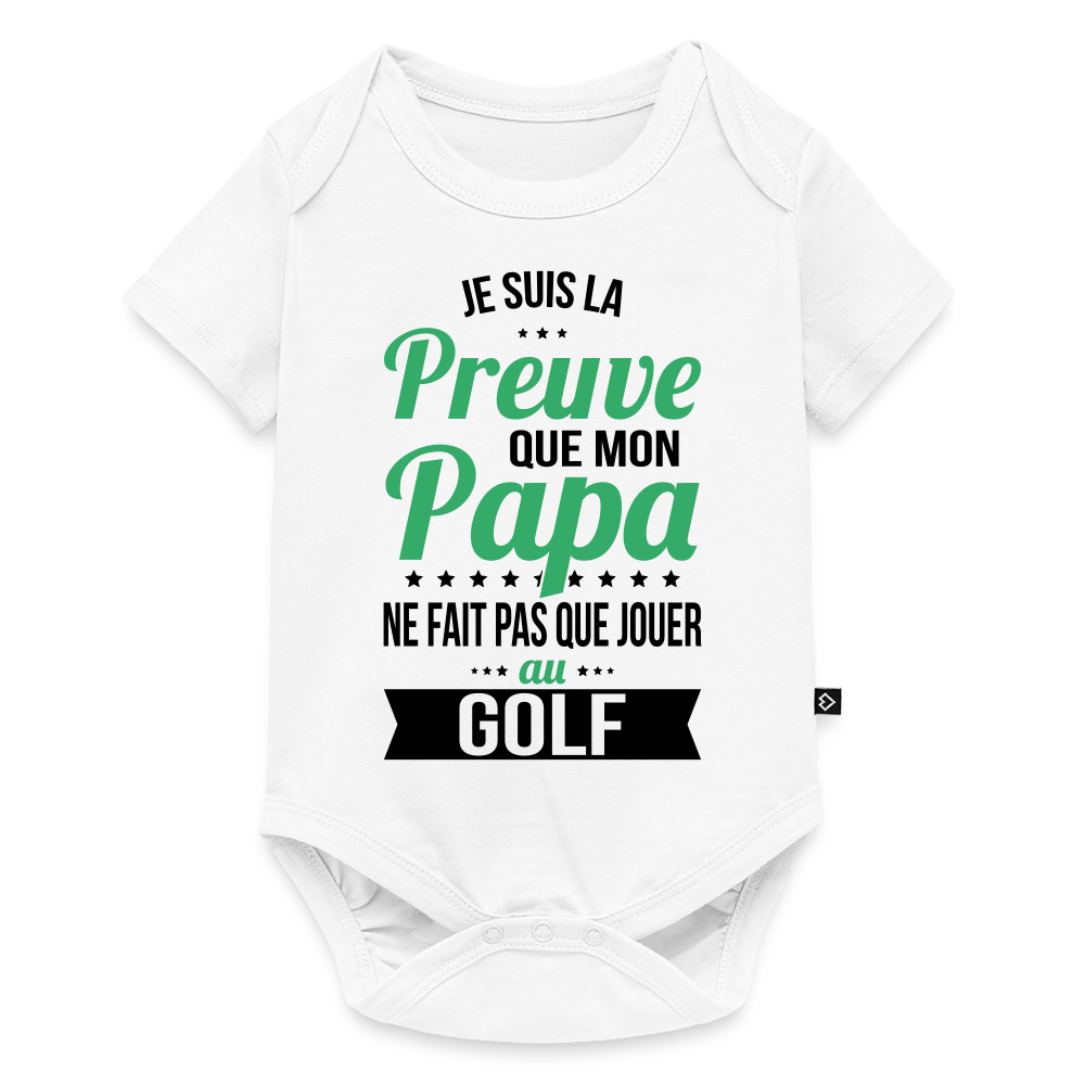 Body Bébé bio manches courtes - Mon Papa Ne Fait Pas Que Jouer Au Golf - blanc