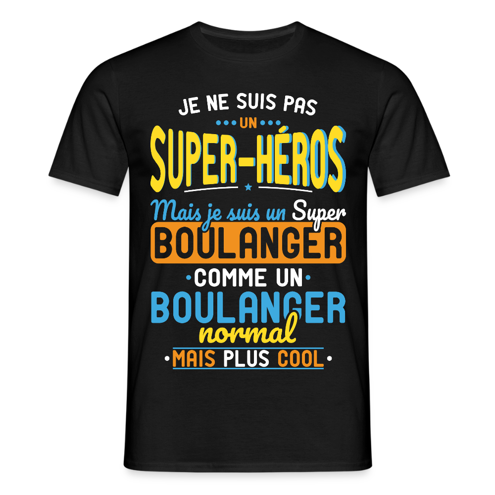 T-shirt Homme - Pas un Super-Héros mais un super Boulanger - noir