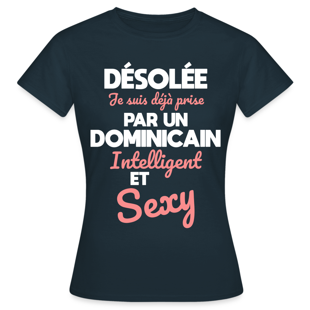 T-shirt Femme - Je suis déjà prise par un Dominicain intelligent et sexy - marine