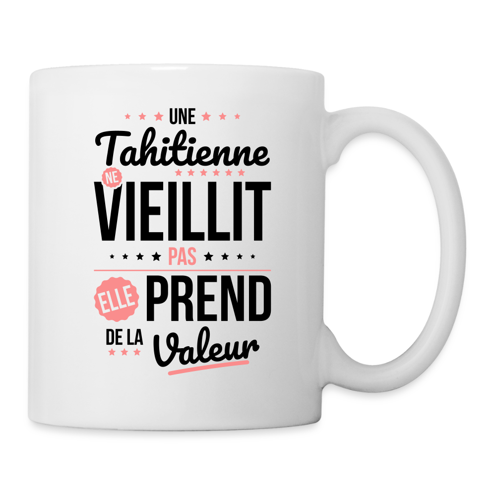 Mug blanc - Une Tahitienne ne vieillit pas - blanc