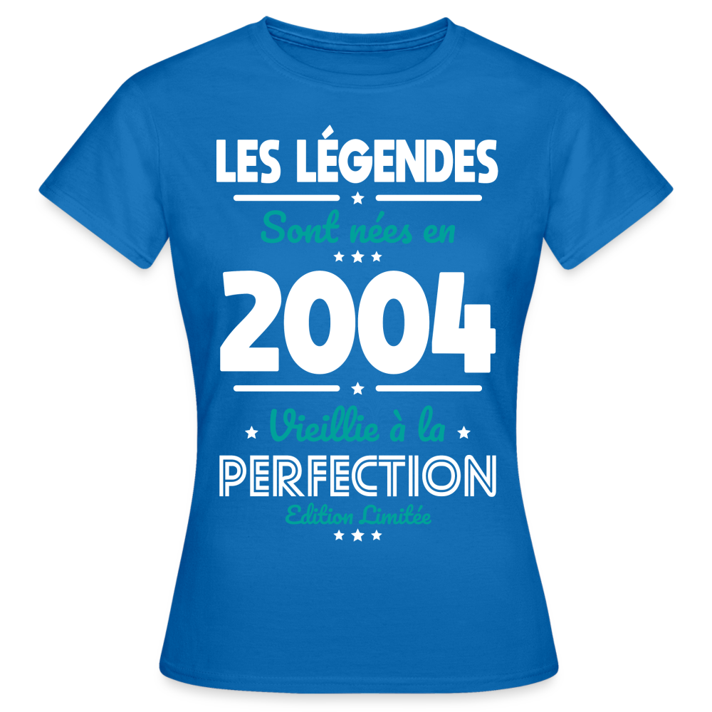 T-shirt Femme - Anniversaire 21 Ans - Les Légendes sont nées en 2004 - bleu royal