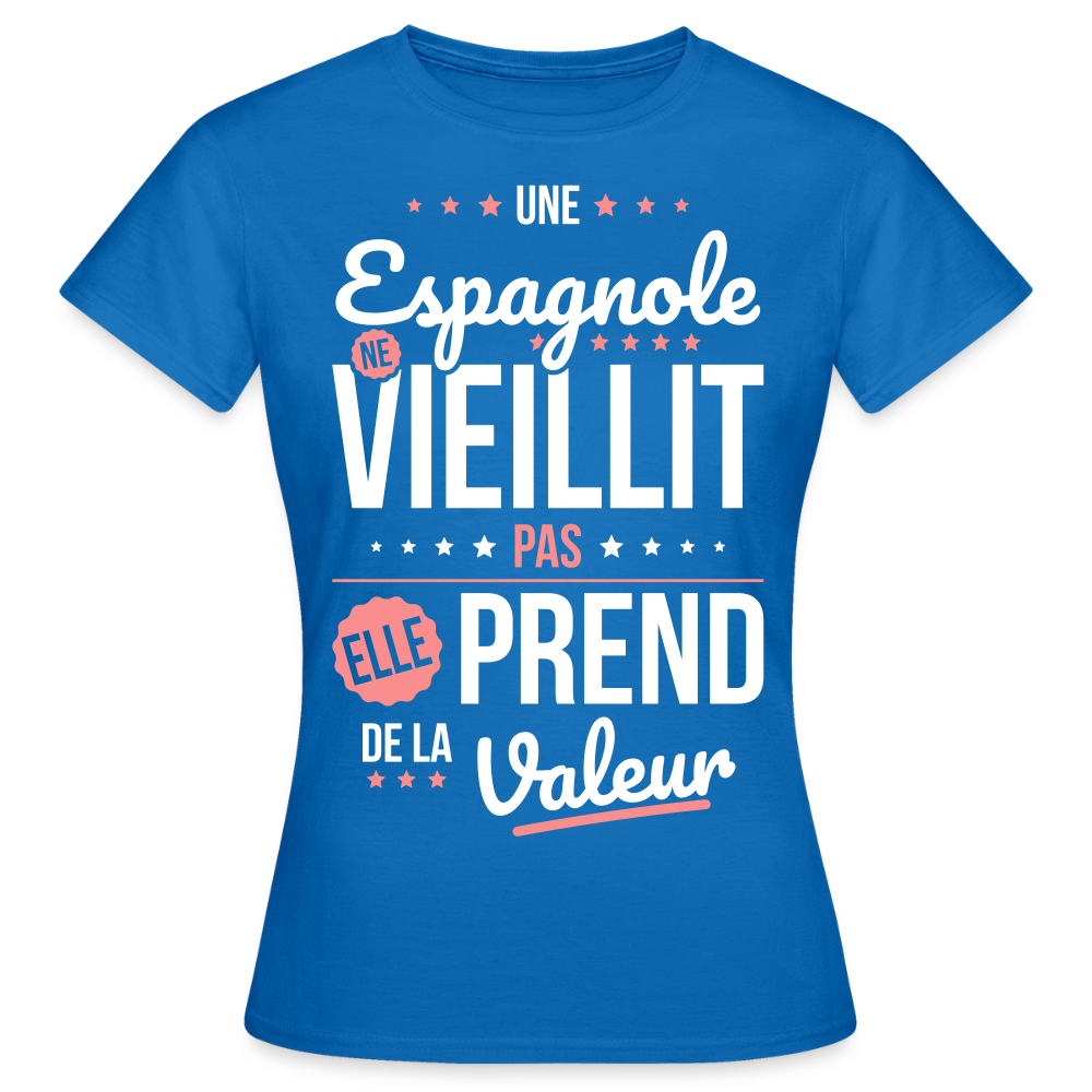 T-shirt Femme - Une Espagnole ne vieillit pas - bleu royal