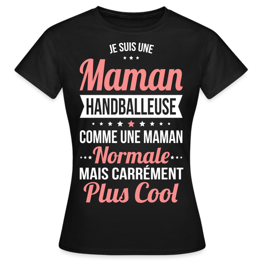 T-shirt Femme - Maman handballeuse plus cool - noir