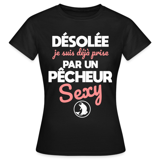 T-shirt Femme - Je suis prise par un pêcheur sexy - noir