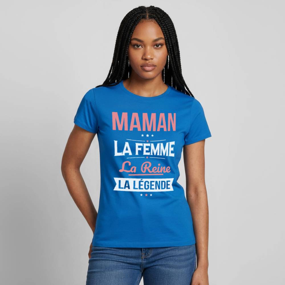 T-shirt femme cadeau - Maman, la femme, la reine, la légende - bleu royal