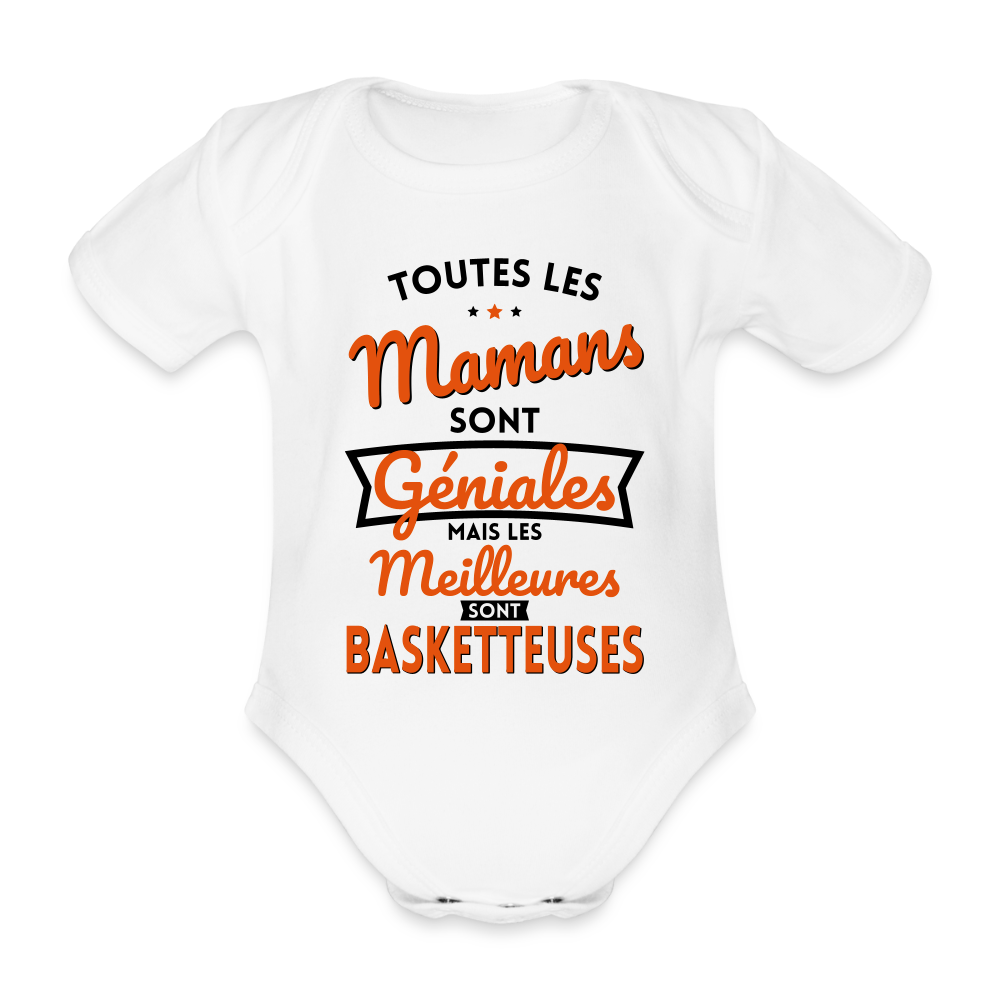 Body Bébé bio manches courtes - Mamans géniales - Les meilleures sont basketteuses - blanc